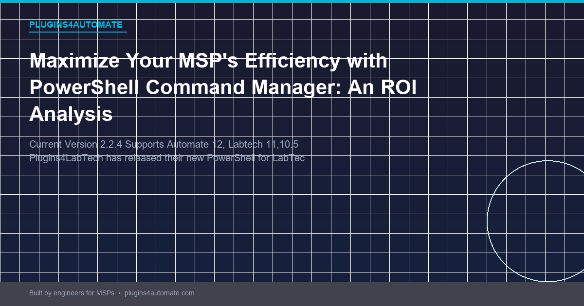 Maximize Your MSP's Efficiency with PowerShell Command Manager: An ROI
