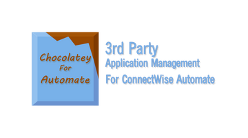 Chocolatey.org for Managed Services Providers (MSPs) using ConnectWise Automate