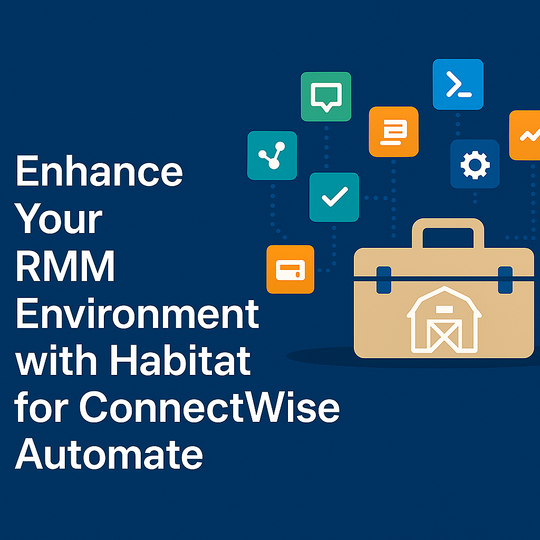Enhance Your RMM Environment with Habitat for ConnectWise Automate