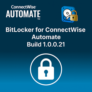 BitLocker for ConnectWise Automate Releases Build 1.0.0.21 With Several New Features And Updates