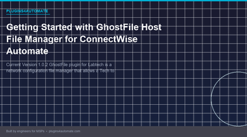 Getting Started with GhostFile Host File Manager for ConnectWise Automate