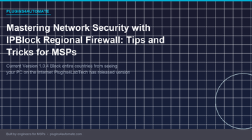 Mastering Network Security with IPBlock Regional Firewall: Tips and Tricks for MSPs