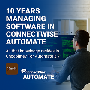 Plugins4Automate celebrates 10 years of innovation in ConnectWise Automate software management with the release of Chocolatey For Automate 3.7