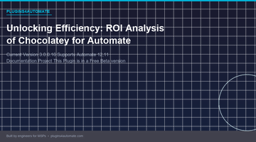 Unlocking Efficiency: ROI Analysis of Chocolatey for Automate